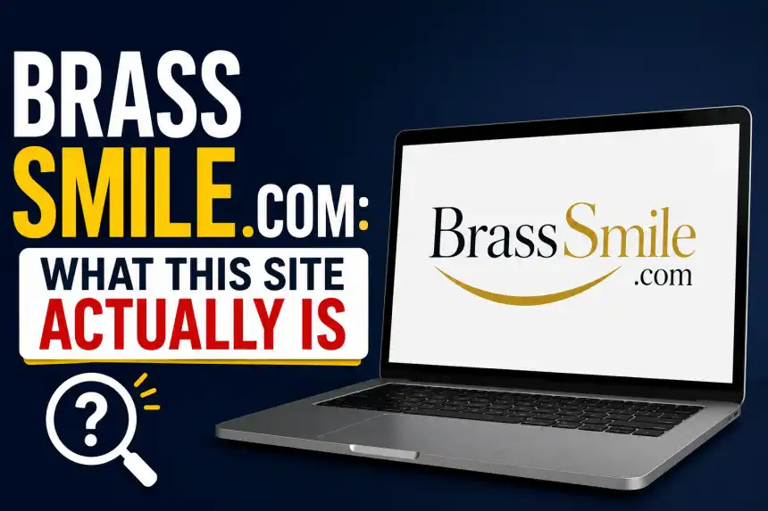 Brass Smile com: What This Site Actually Is (2026 Review)