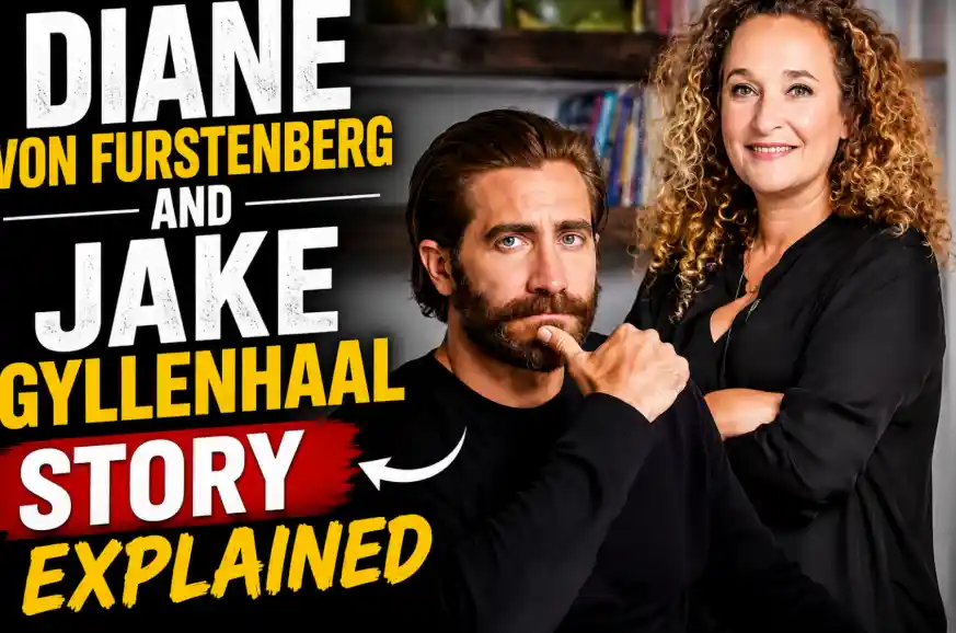Diane von Furstenberg & Jake Gyllenhaal: The Real Story